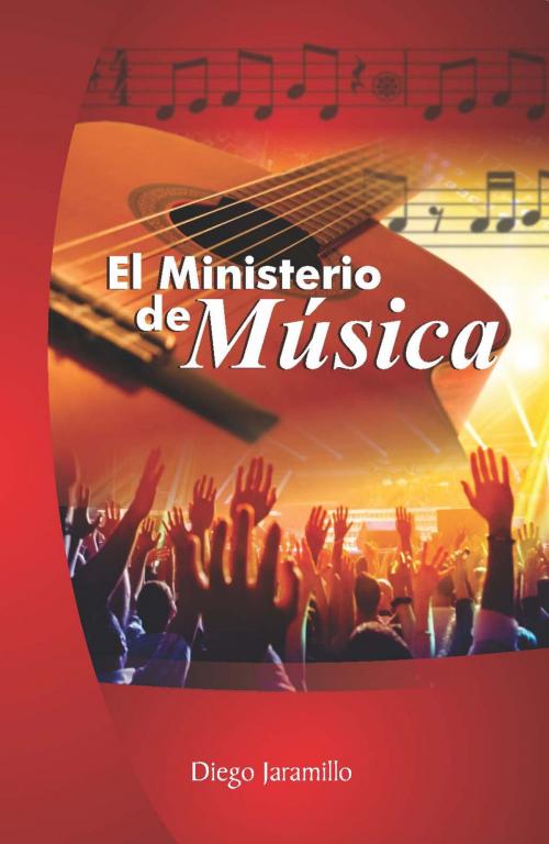 Cover of the book El Ministerio de Música by Diego Jaramillo Cuartas, Corporación Centro Carismatico Minuto de Dios