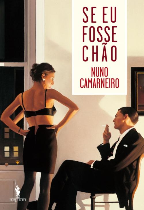 Cover of the book Se Eu Fosse Chão by Nuno Camarneiro, D. QUIXOTE
