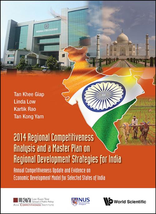 Cover of the book 2014 Regional Competitiveness Analysis and a Master Plan on Regional Development Strategies for India by Khee Giap Tan, Linda Low, Kartik Rao;Kong Yam Tan, World Scientific Publishing Company
