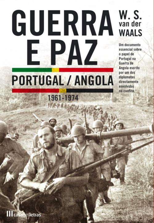 Cover of the book Guerra e Paz: Portugal/Angola (1961-1974) by W.s.van Der Waals, CASA DAS LETRAS