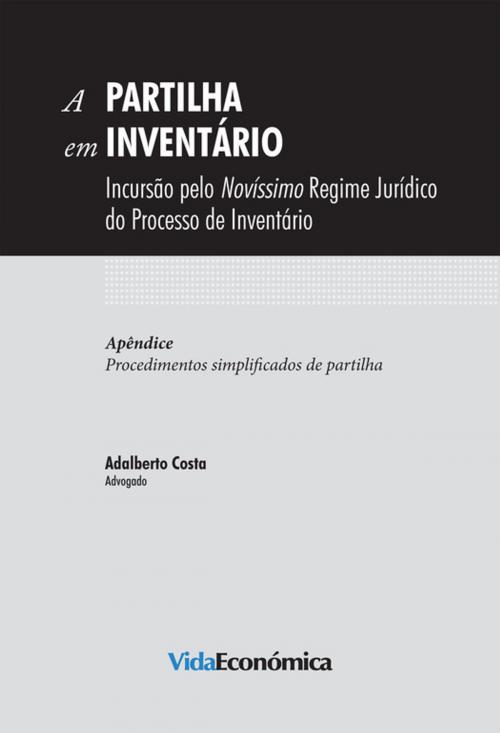 Cover of the book A Partilha em Inventário by Adalberto Costa, Vida Económica Editorial