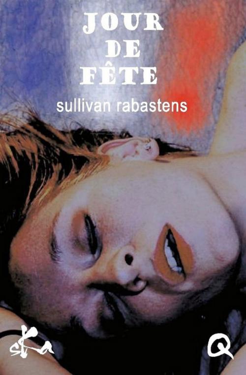 Cover of the book Jour de fête by Sullivan Rabastens, SKA