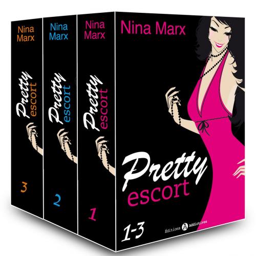 Cover of the book Pretty Escort - L'intégrale by Nina Marx, Editions addictives