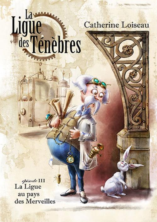 Cover of the book La Ligue au pays des merveilles by Catherine Loiseau, Editions Ulthar