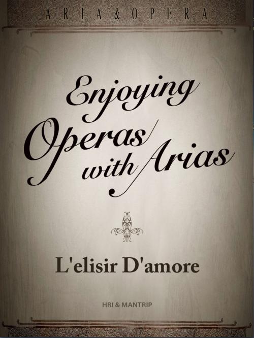 Cover of the book L'elisir D'amore, a magical miracle from pure love by Hyundai Research Institute, Cho, Mantrip