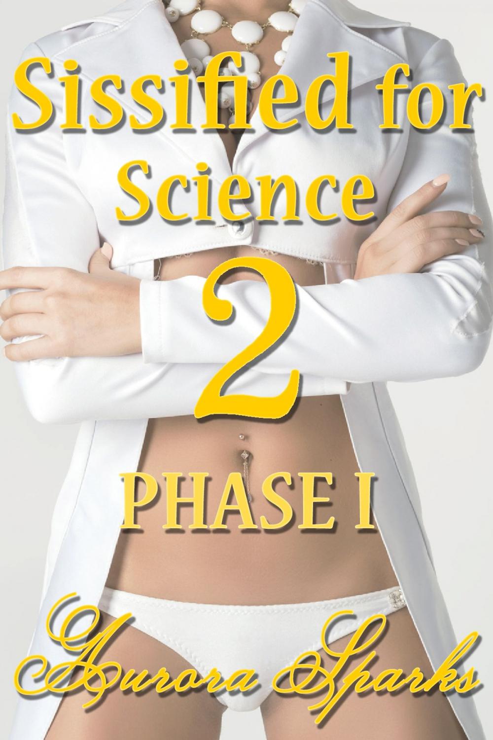 Big bigCover of Sissified for Science 2: PHASE I