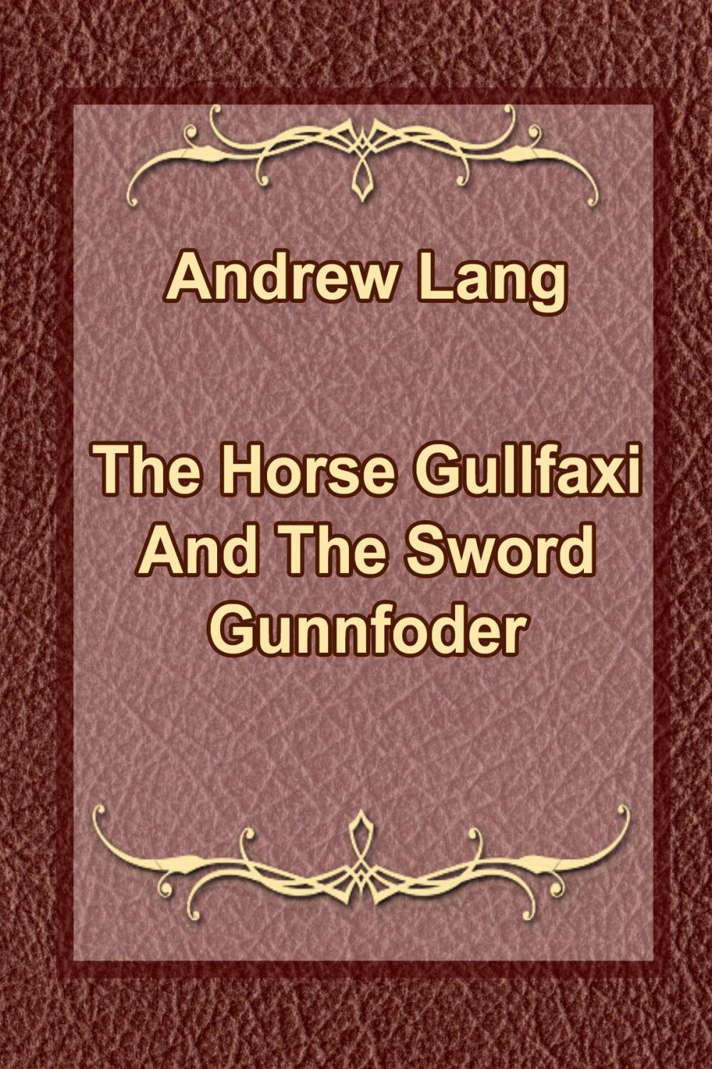 Big bigCover of The Horse Gullfaxi And The Sword Gunnfoder