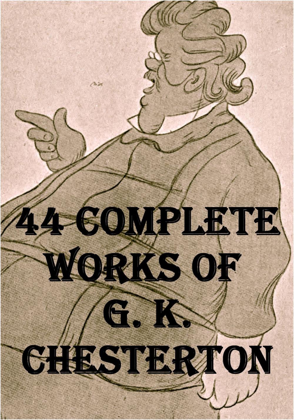 Big bigCover of 44 Works of G. K. Chesterton