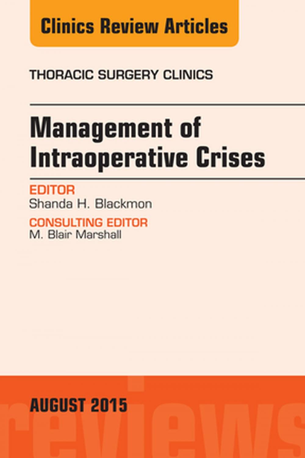 Big bigCover of Management of Intra-operative Crises, An Issue of Thoracic Surgery Clinics, E-Book