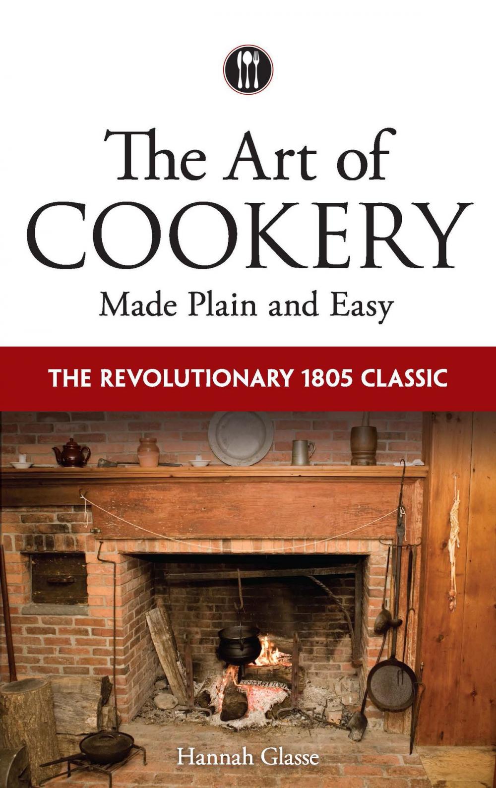 Big bigCover of The Art of Cookery Made Plain and Easy
