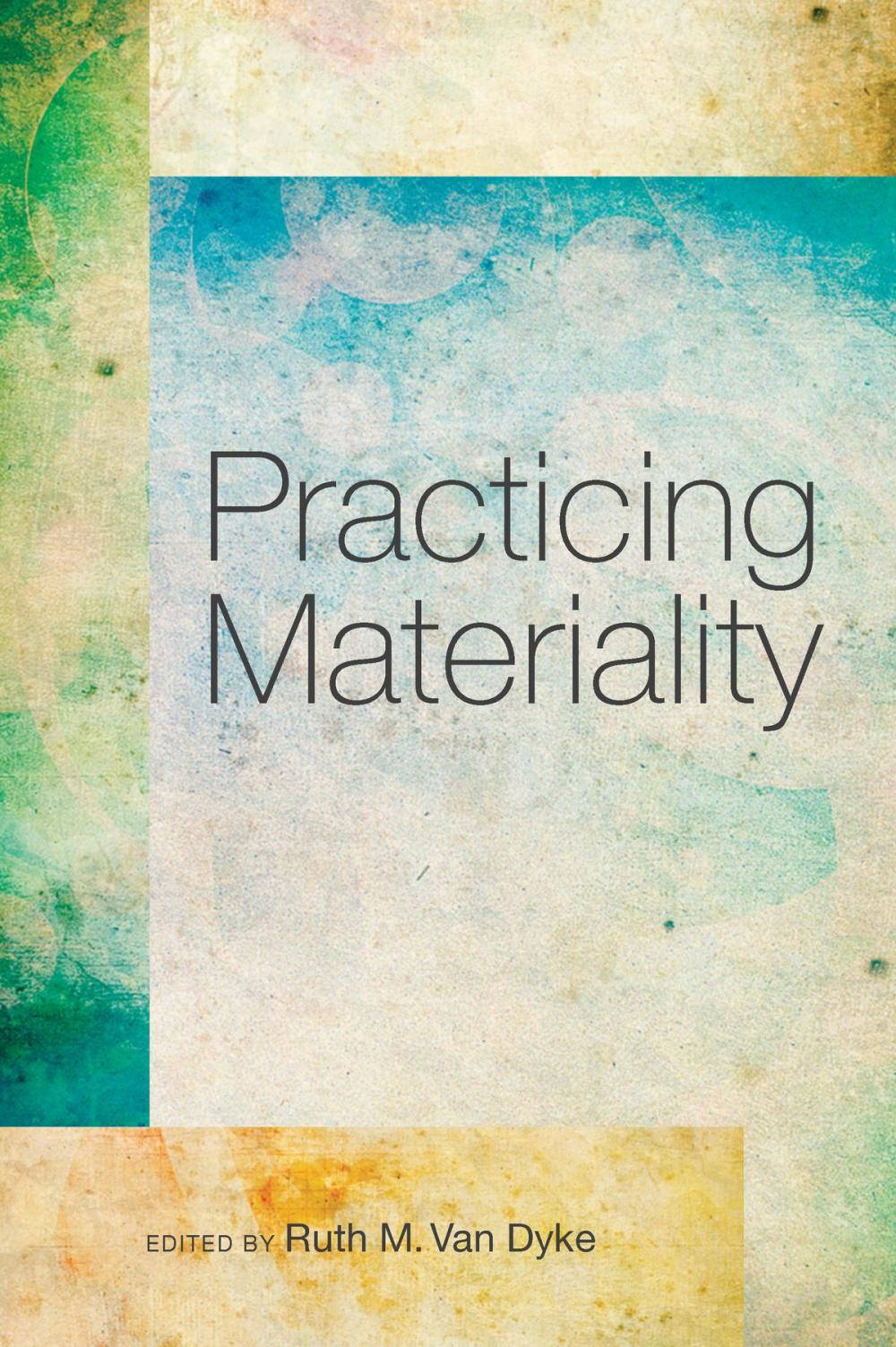 Big bigCover of Practicing Materiality