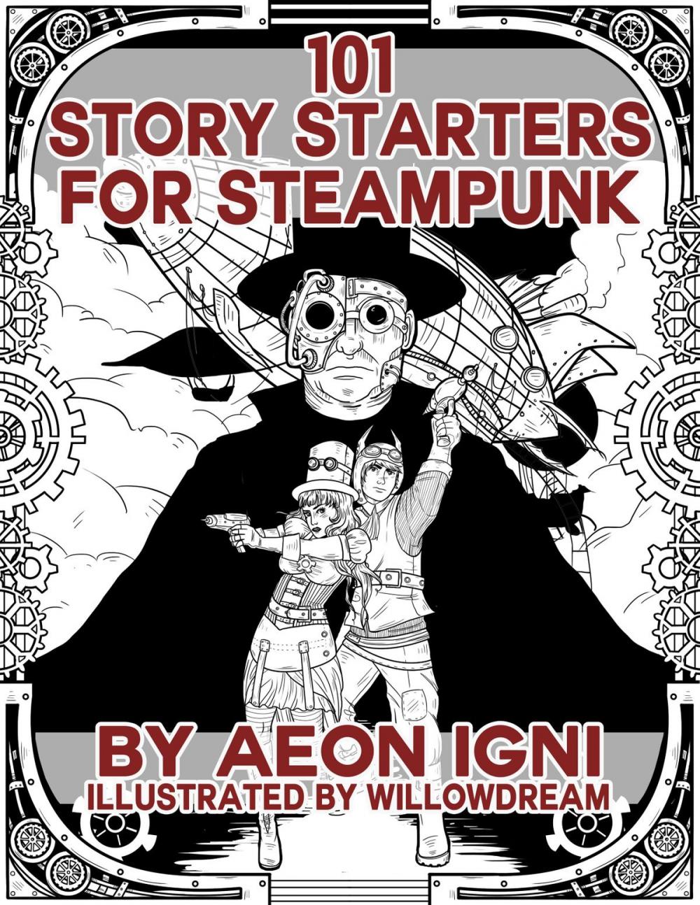 Big bigCover of 101 Story Starters for Steampunk