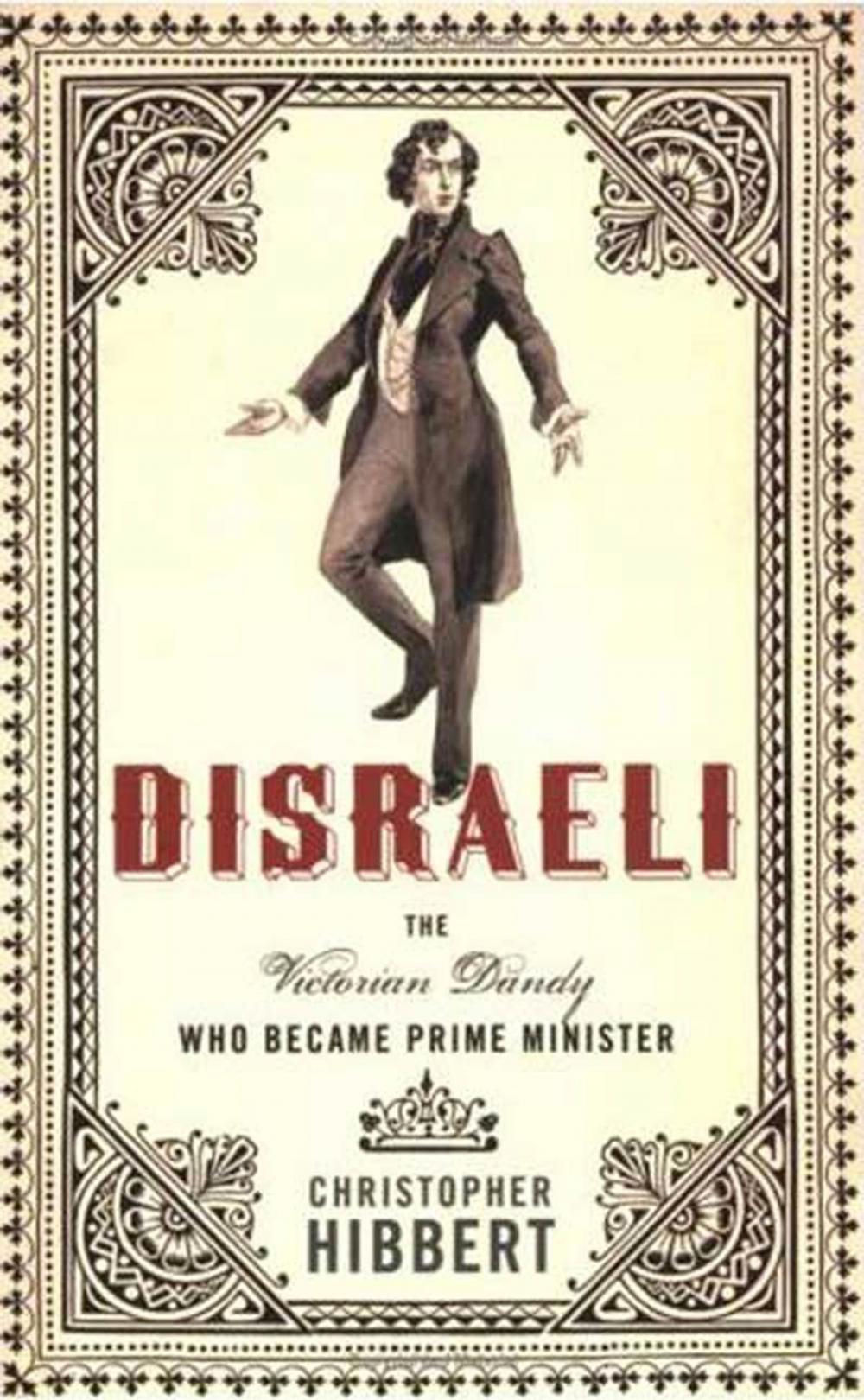 Big bigCover of Disraeli: The Victorian Dandy Who Became Prime Minister