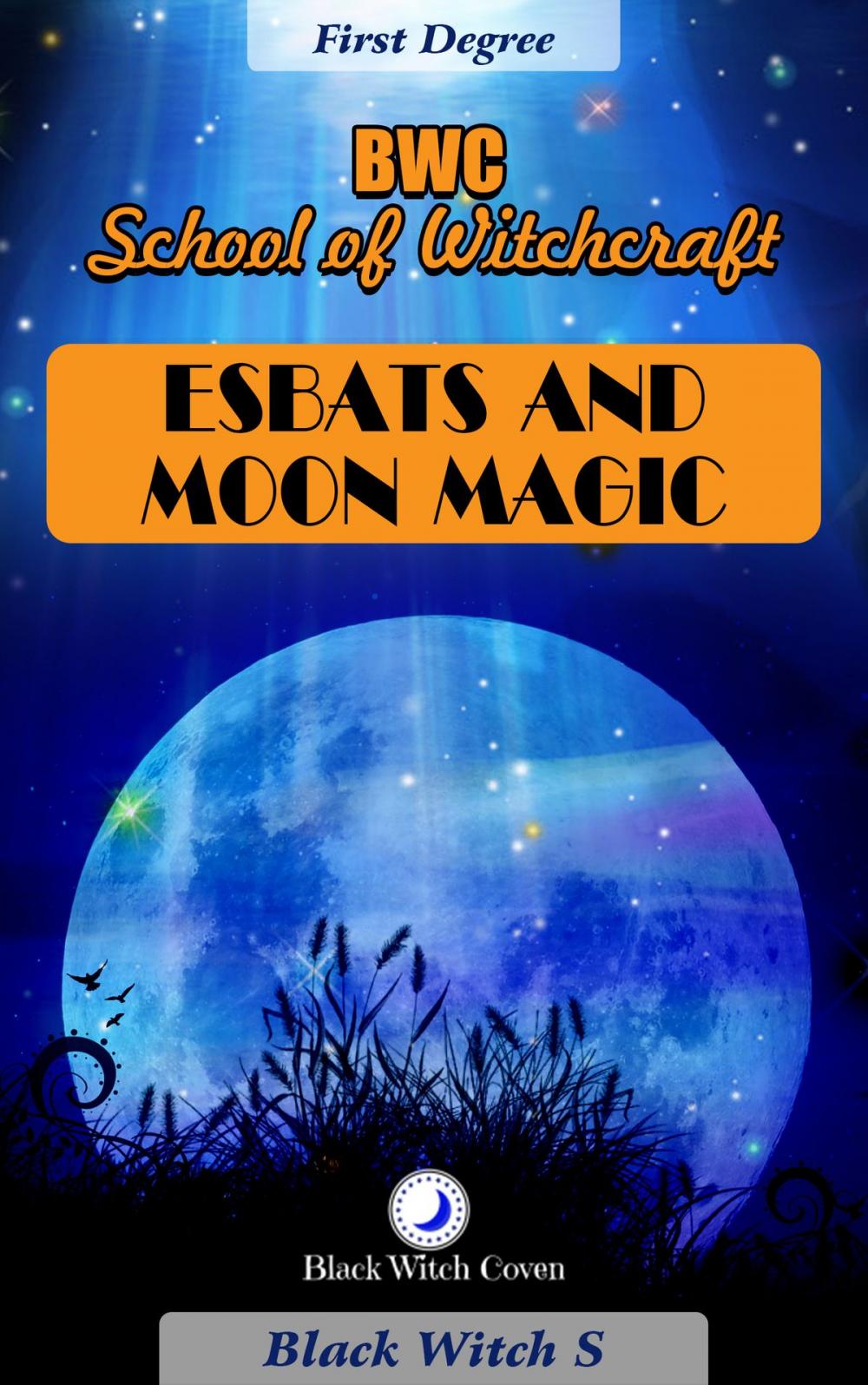 Big bigCover of Esbats and Moon Magic: BWC School of Witchcraft
