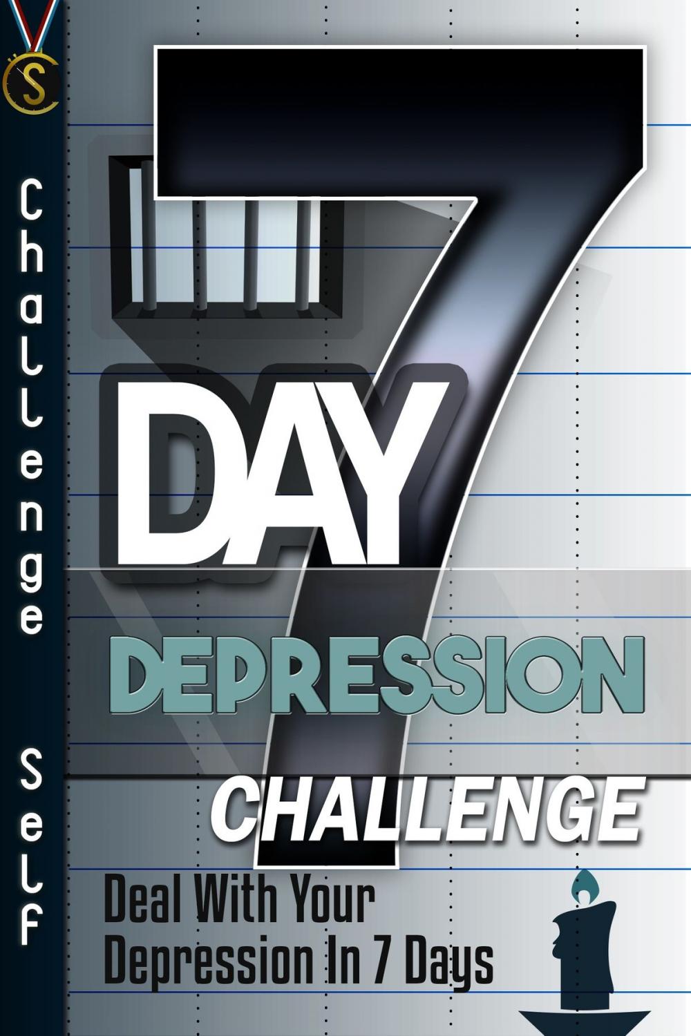 Big bigCover of 7-Day Depression Challenge: Deal With Your Depression In 7 Days