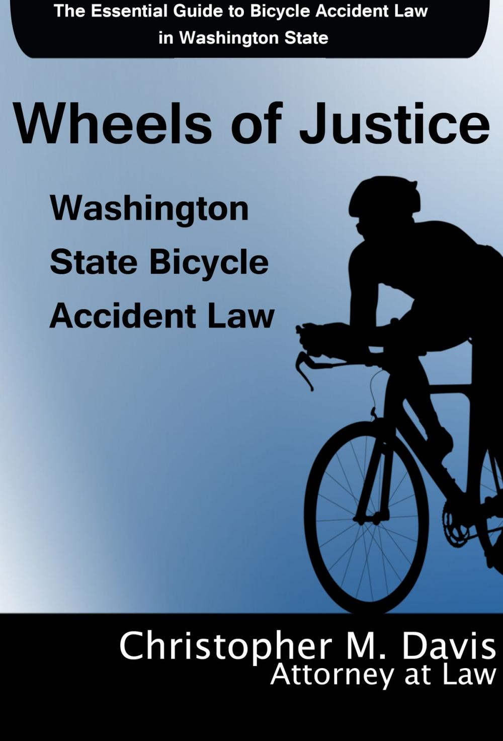 Big bigCover of Wheels of Justice: The Essential Guide to Bicycle Accident Law in Washington State