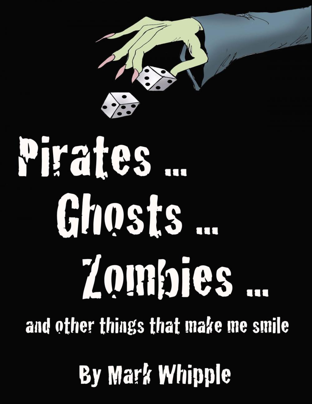 Big bigCover of Pirates . . . Ghosts . . . Zombies . . . and Other Things That Make Me Smile