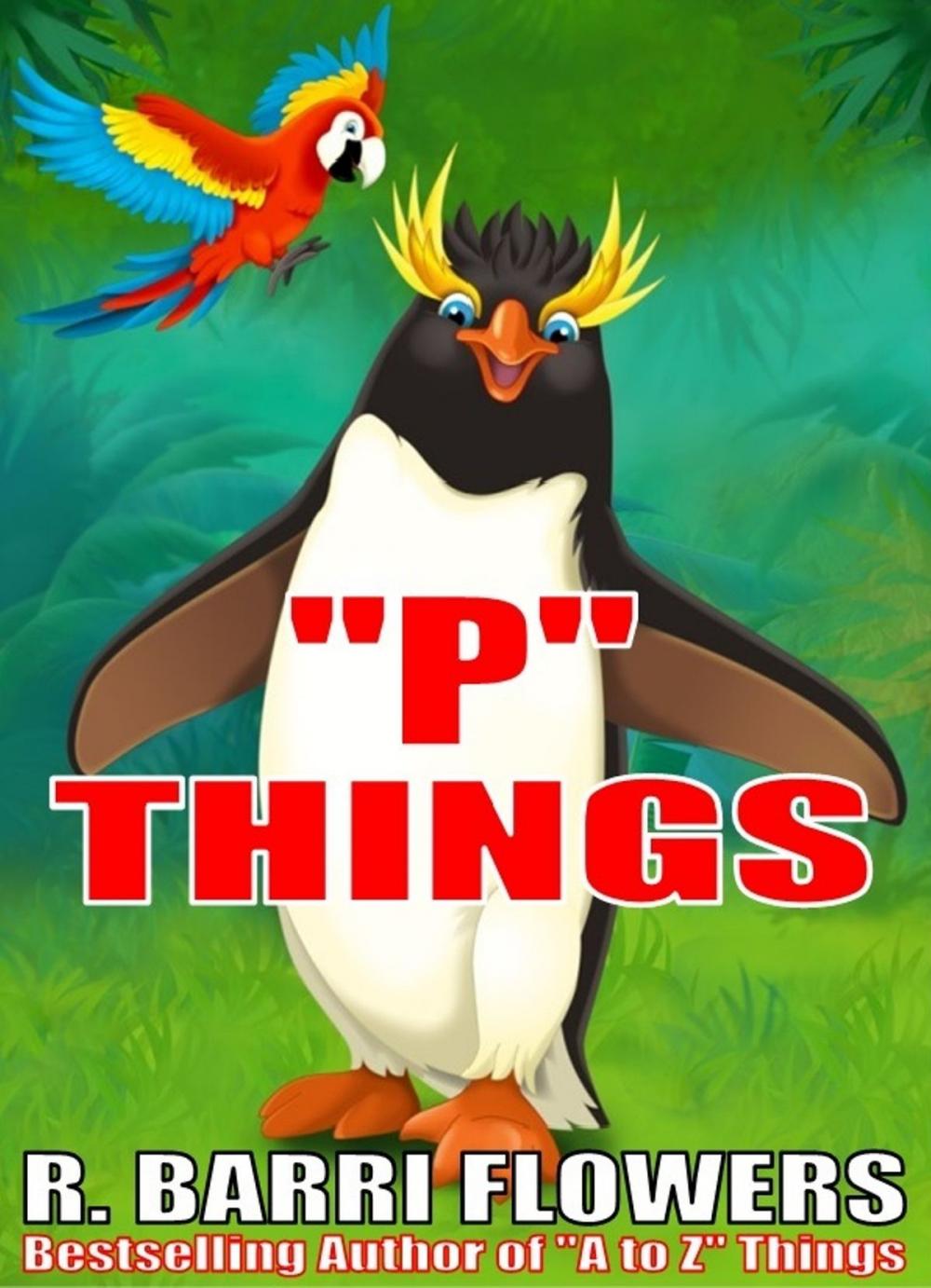 Big bigCover of "P" Things (A Children's Picture Book)