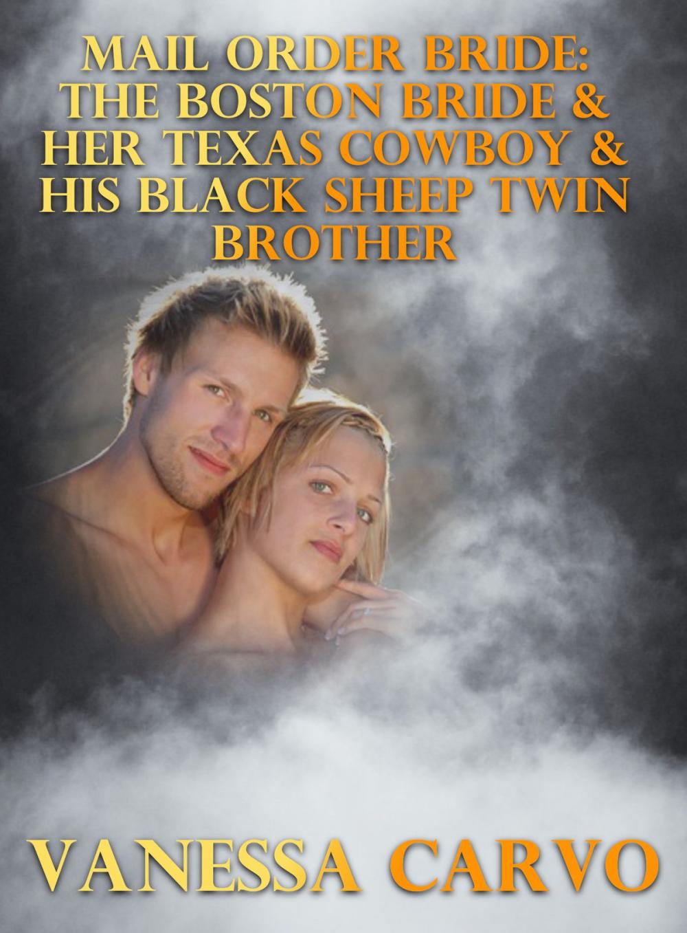 Big bigCover of Mail Order Bride: The Boston Bride & Her Texas Cowboy & His Black Sheep Twin Brother