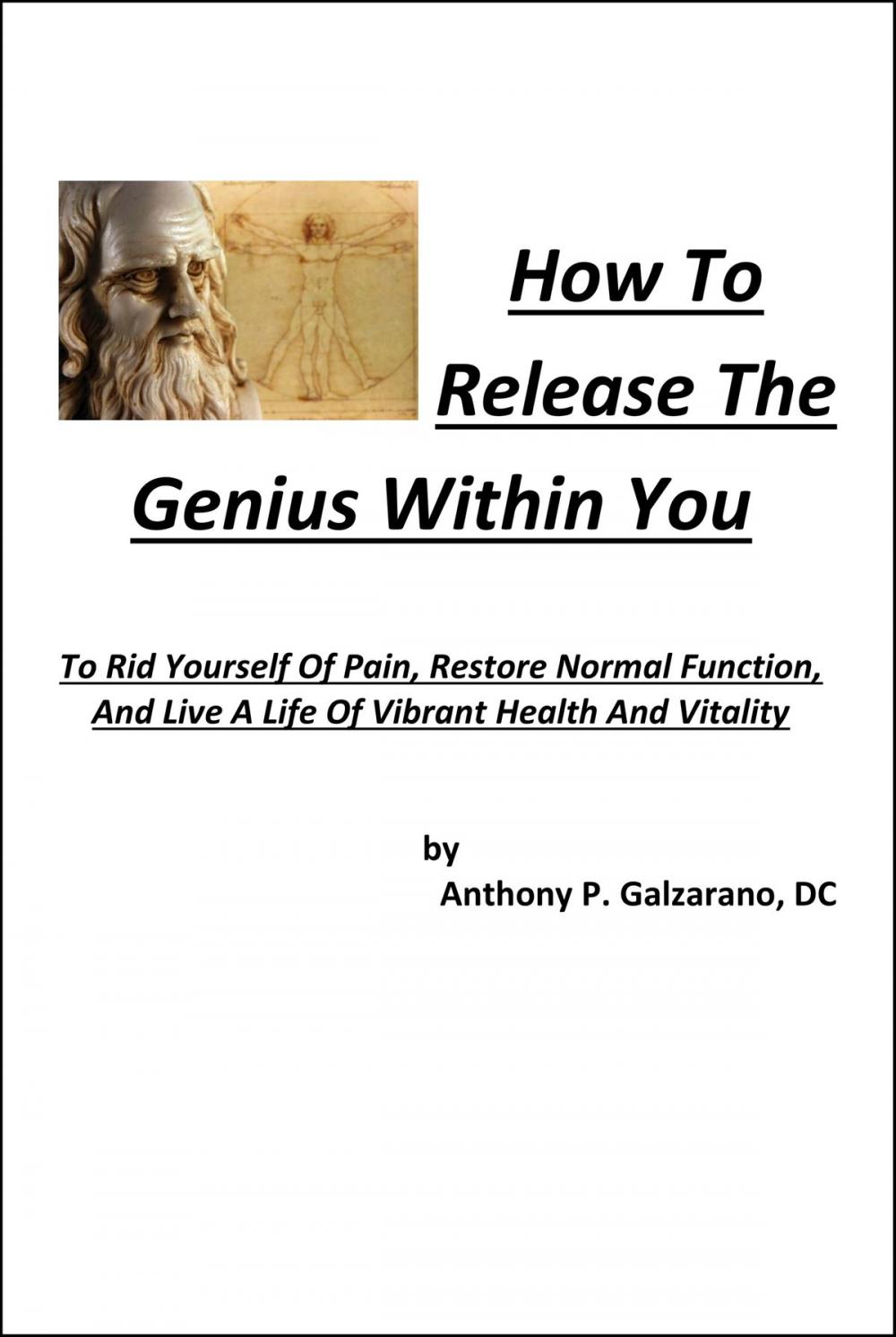 Big bigCover of How To Release The Genius Within You To Rid Yourself Of Pain, Restore Normal Function, And Live A Life Of Vibrant Health And Vitality