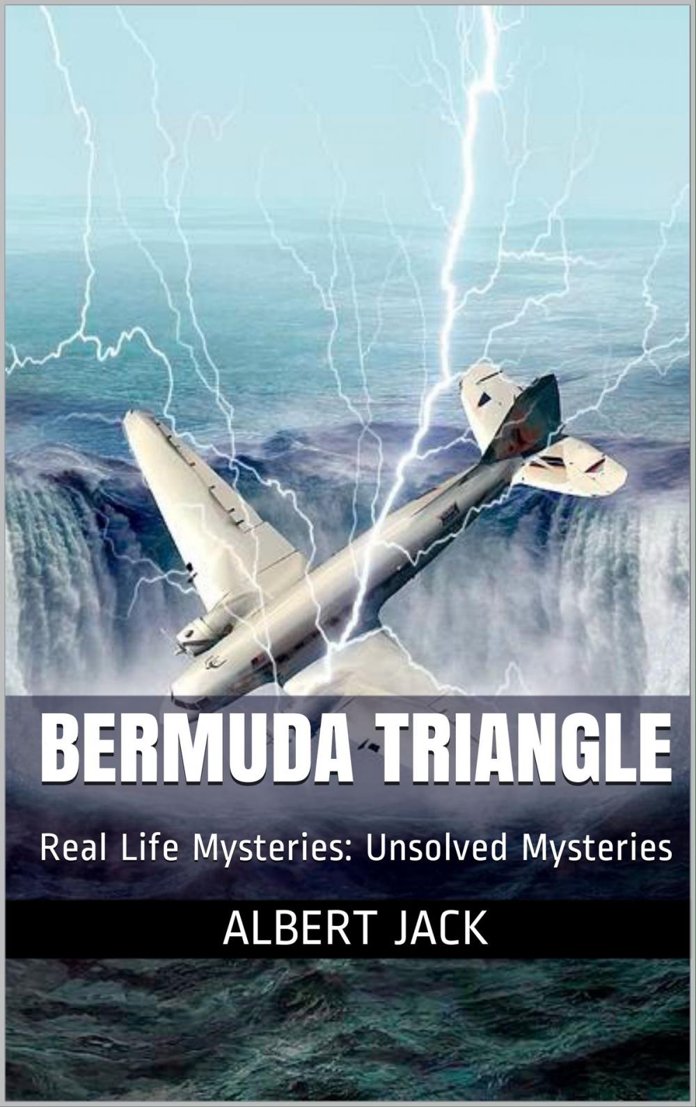 Big bigCover of Bermuda Triangle: Real Life Mysteries: Unsolved Mysteries