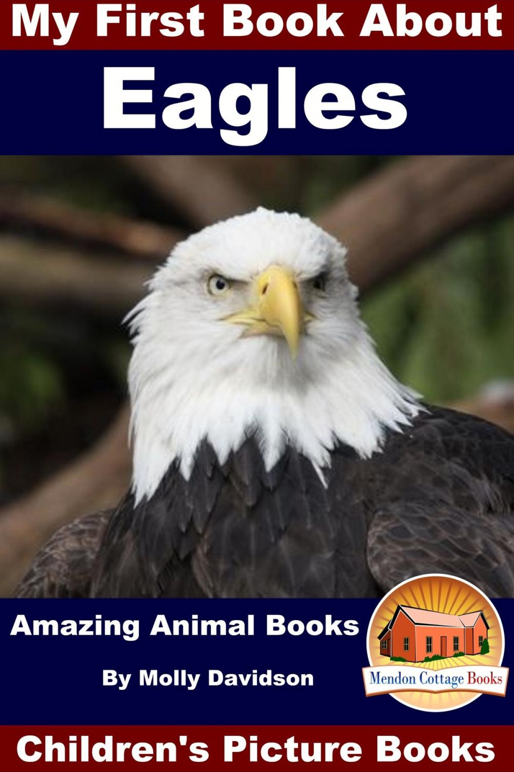 Big bigCover of My First Book About Eagles: Amazing Animal Books - Children's Picture Books