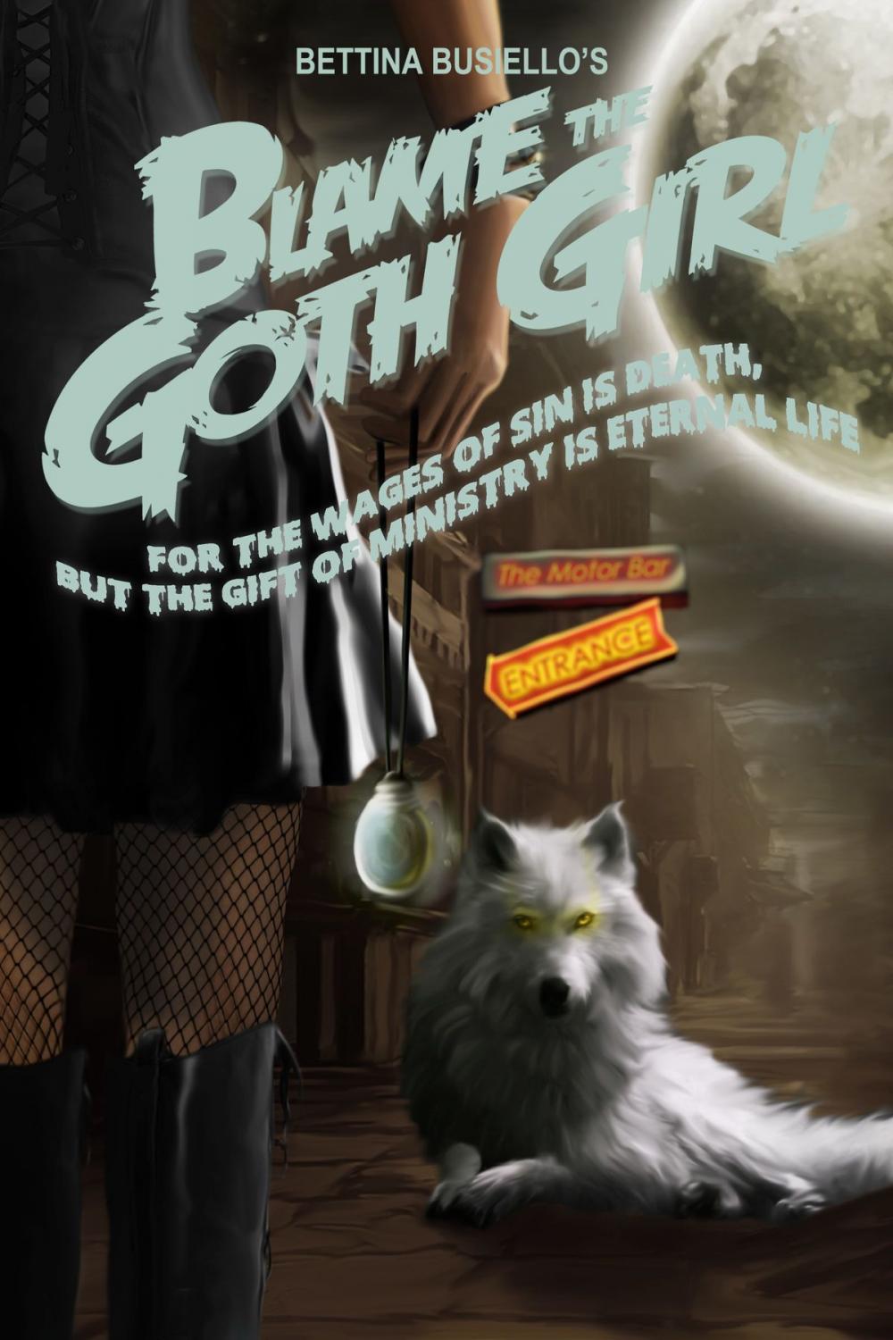 Big bigCover of Blame The Goth Girl Vol. 3: For the Wages of Sin is Death, But the Gift of Ministry is Eternal Life