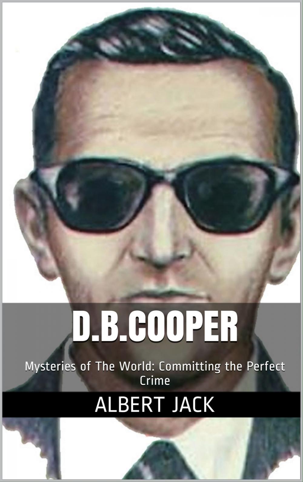 Big bigCover of D.B.Cooper: Mysteries of The World: Committing the Perfect Crime