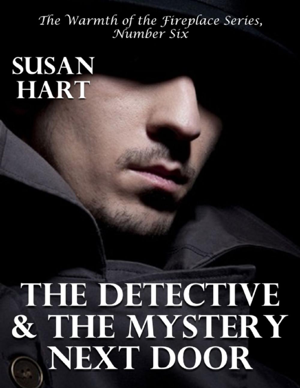 Big bigCover of The Detective and the Mystery Next Door – the Warmth of the Fireplace Series, Number Six