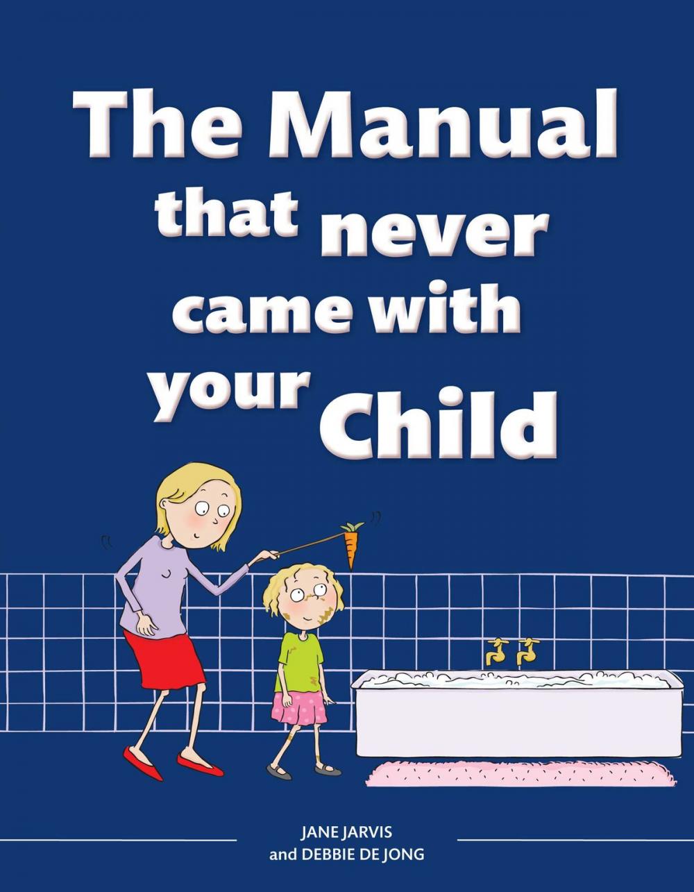 Big bigCover of The Manual that Never Came with your Child