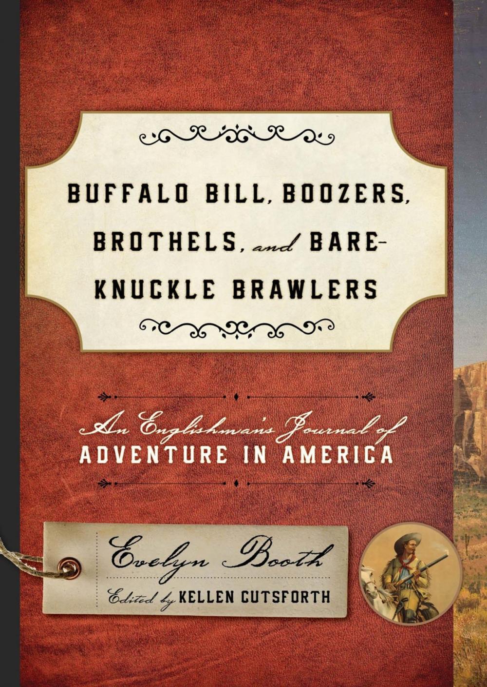 Big bigCover of Buffalo Bill, Boozers, Brothels, and Bare-Knuckle Brawlers
