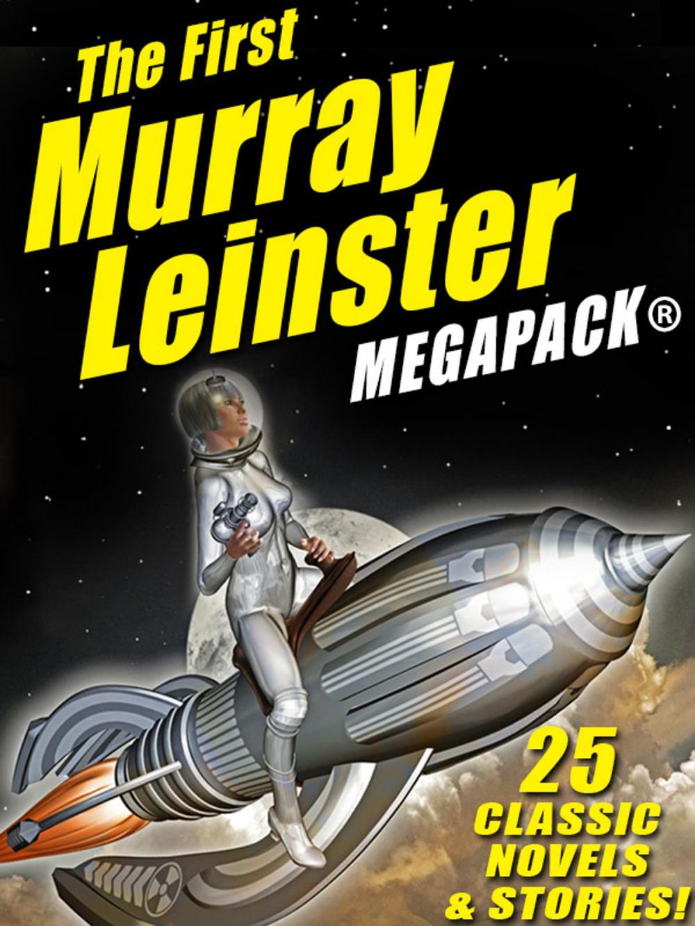 Big bigCover of The First Murray Leinster MEGAPACK ®