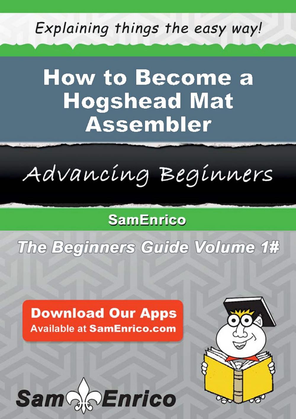 Big bigCover of How to Become a Hogshead Mat Assembler