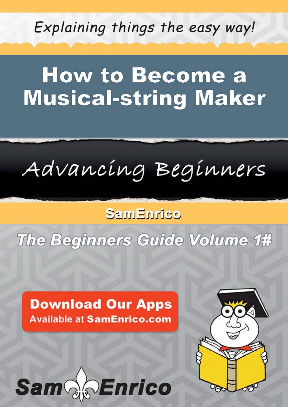 Big bigCover of How to Become a Musical-string Maker