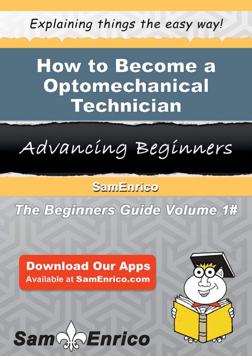 Big bigCover of How to Become a Optomechanical Technician