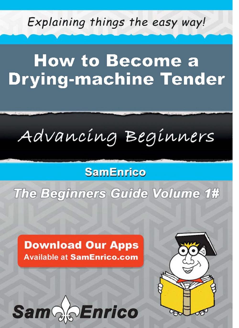 Big bigCover of How to Become a Drying-machine Tender