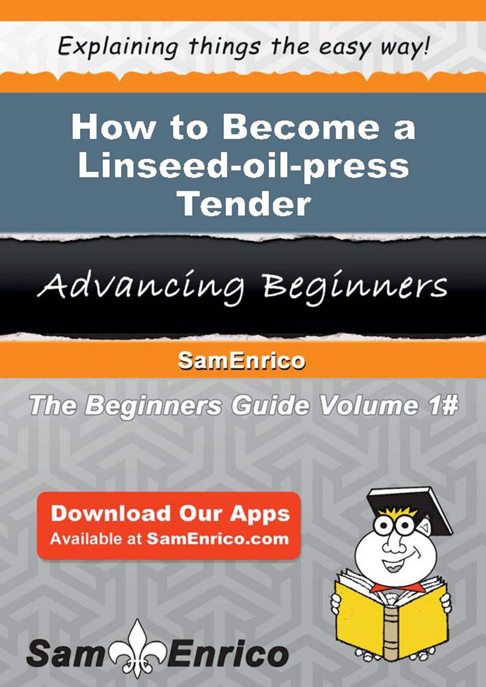 Big bigCover of How to Become a Linseed-oil-press Tender
