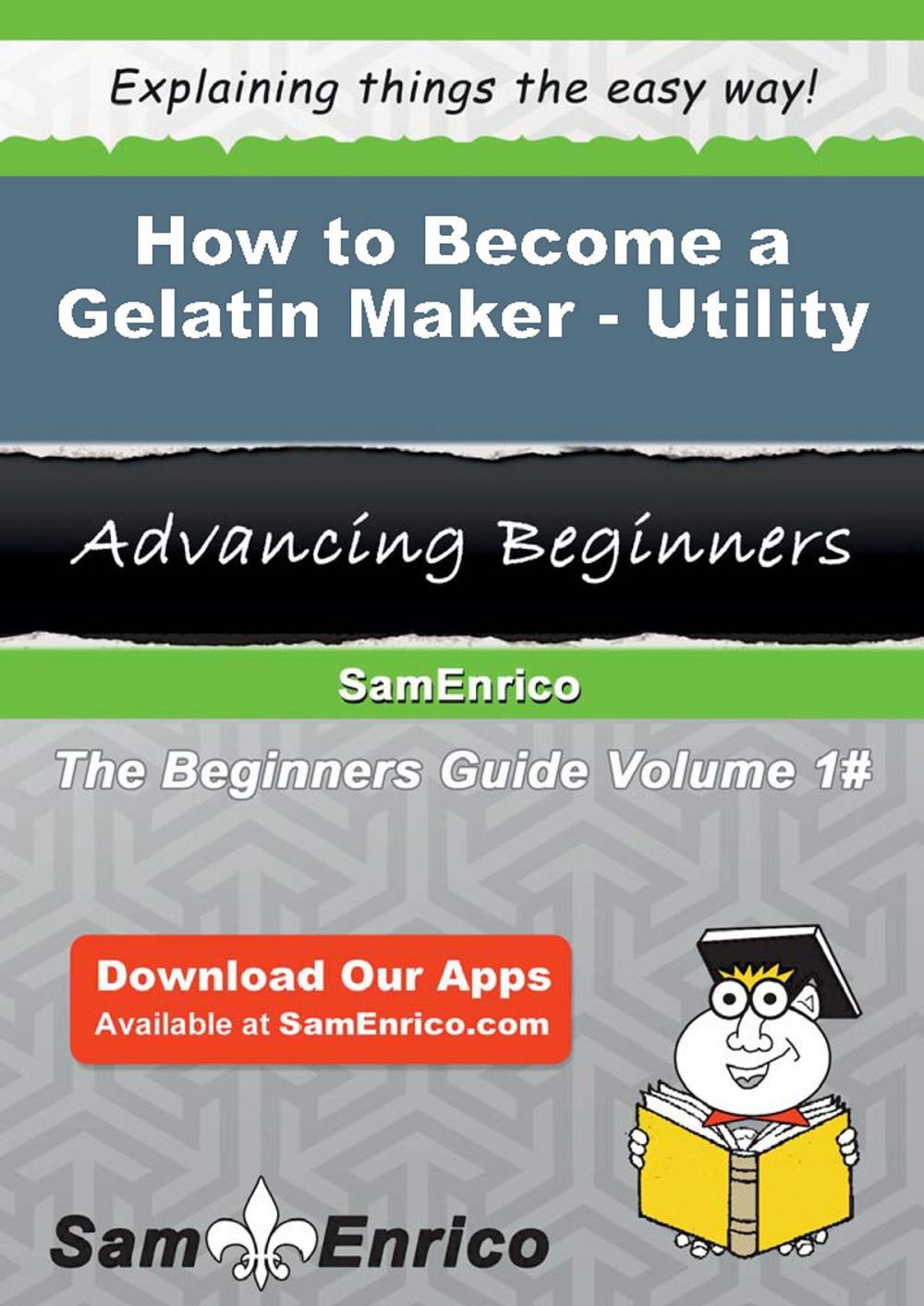Big bigCover of How to Become a Gelatin Maker - Utility