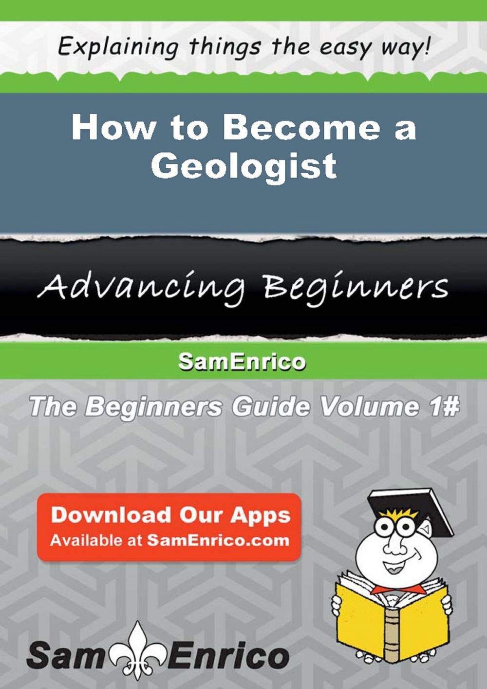 Big bigCover of How to Become a Geologist