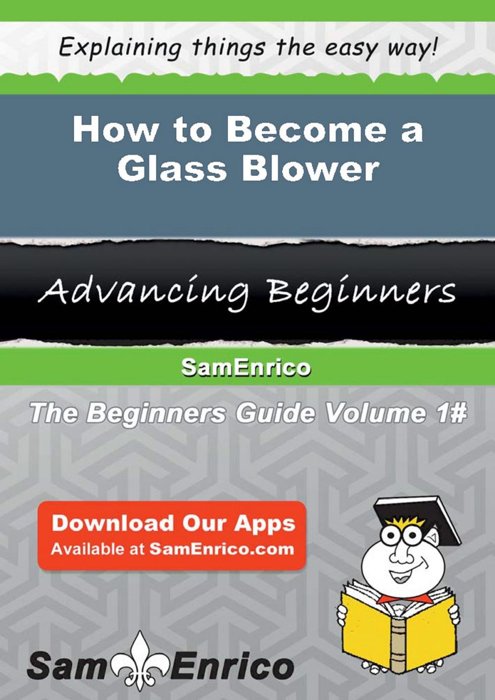 Big bigCover of How to Become a Glass Blower
