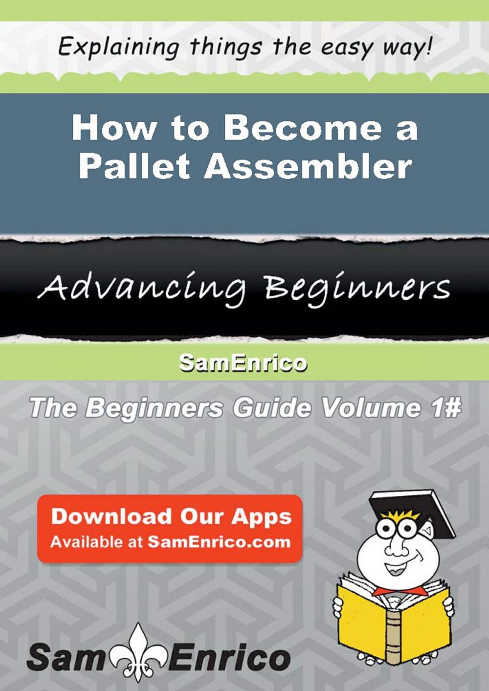 Big bigCover of How to Become a Pallet Assembler