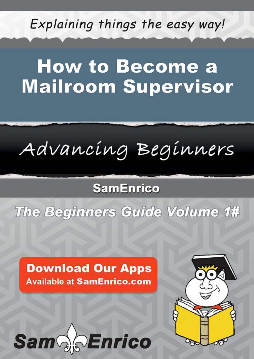Big bigCover of How to Become a Mailroom Supervisor