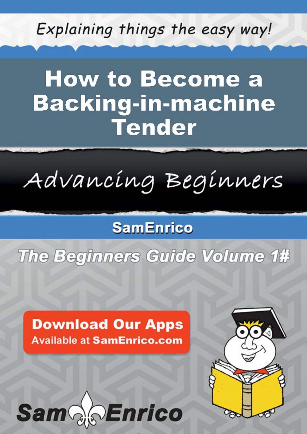 Big bigCover of How to Become a Backing-in-machine Tender