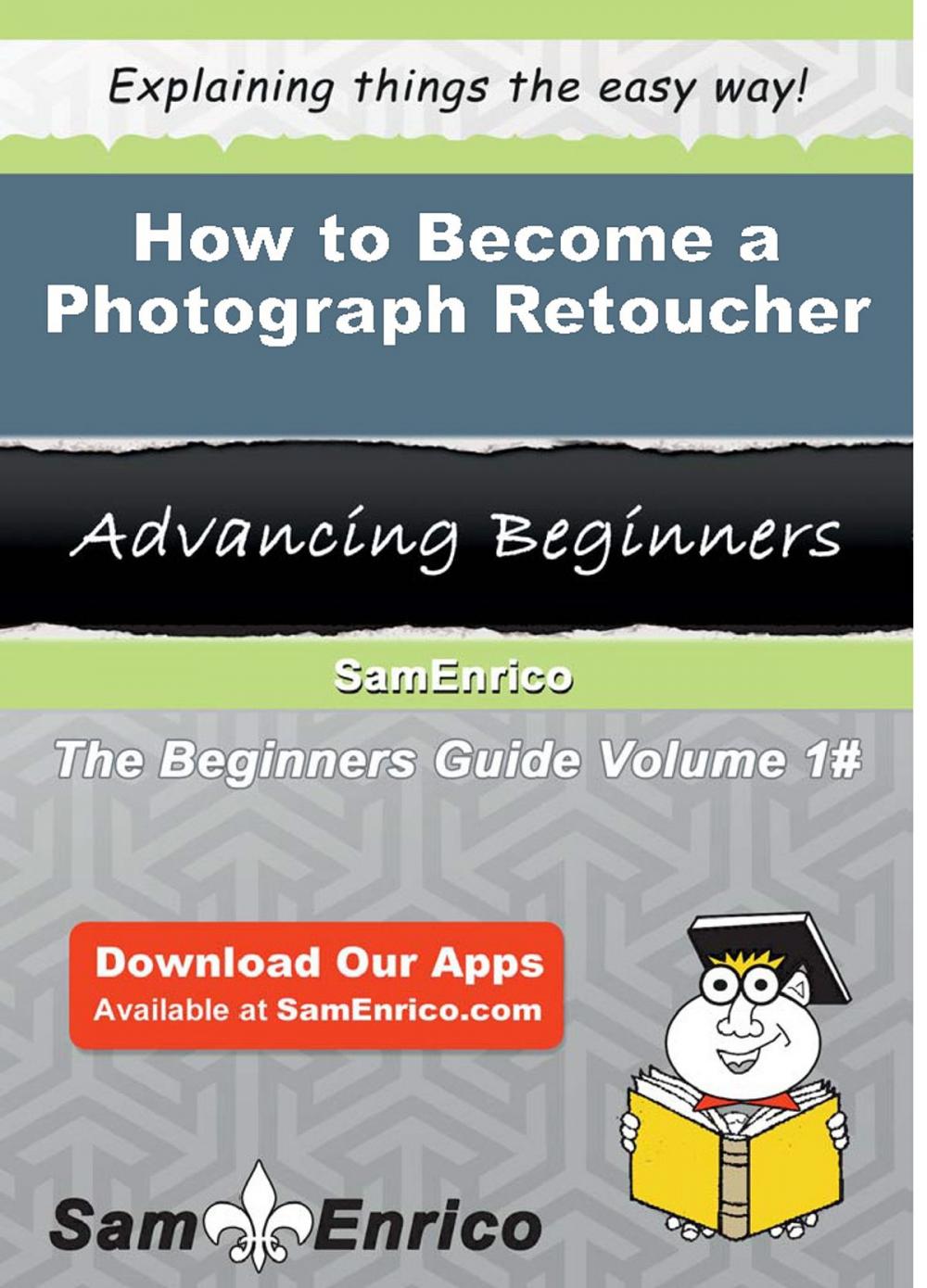 Big bigCover of How to Become a Photograph Retoucher