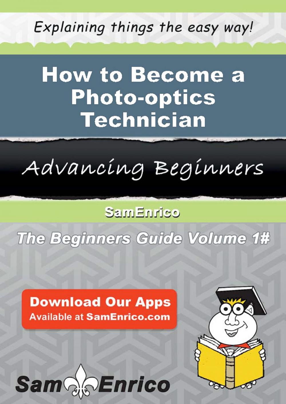 Big bigCover of How to Become a Photo-optics Technician