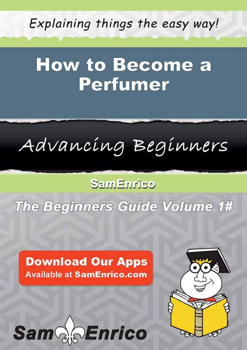 Big bigCover of How to Become a Perfumer