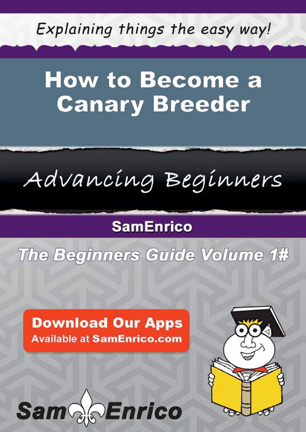 Big bigCover of How to Become a Canary Breeder
