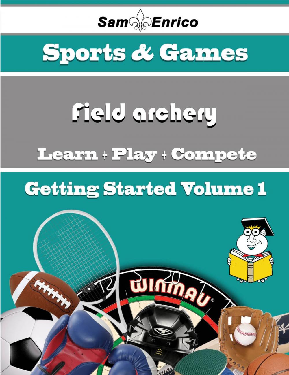 Big bigCover of A Beginners Guide to Field archery (Volume 1)