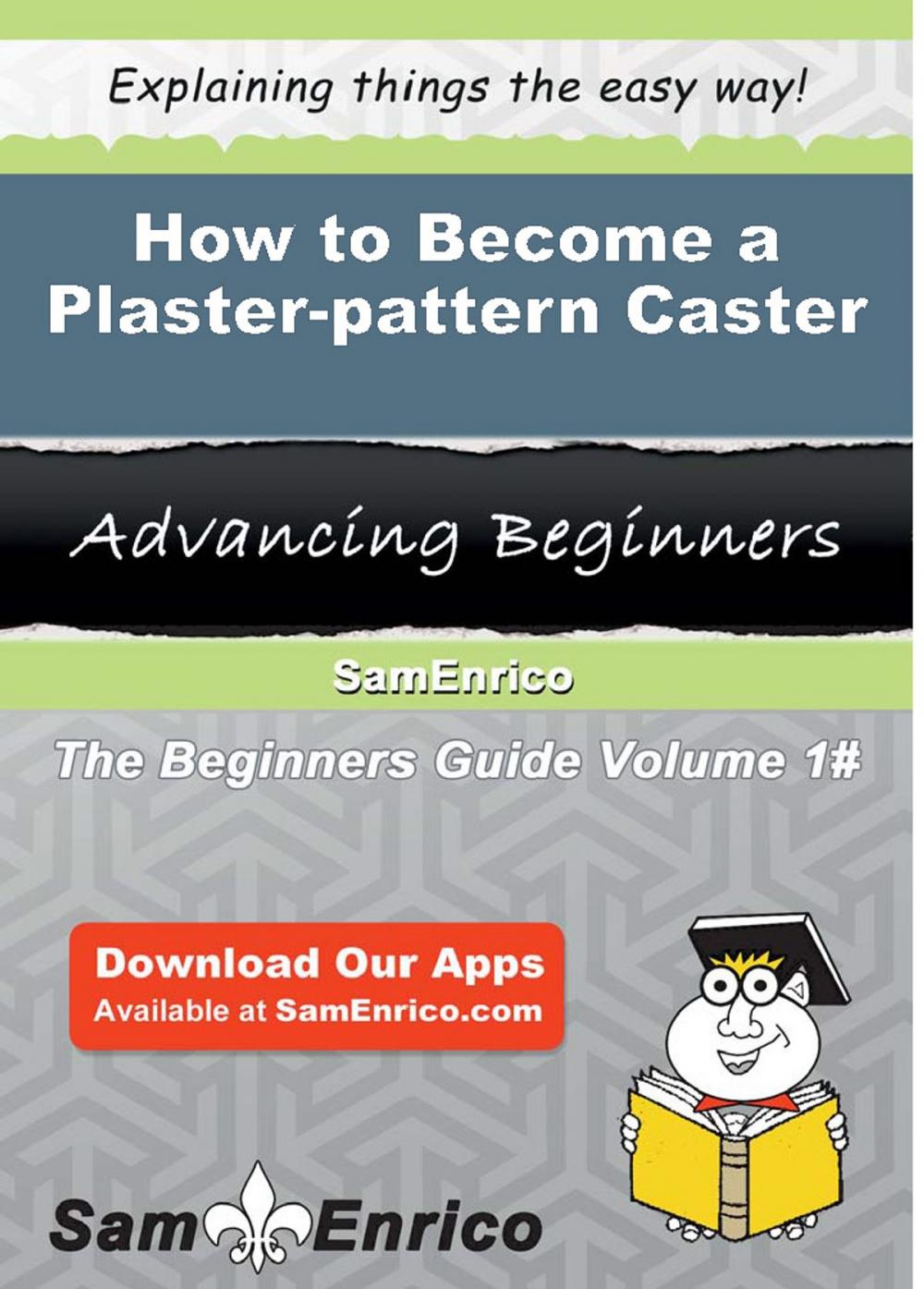Big bigCover of How to Become a Plaster-pattern Caster