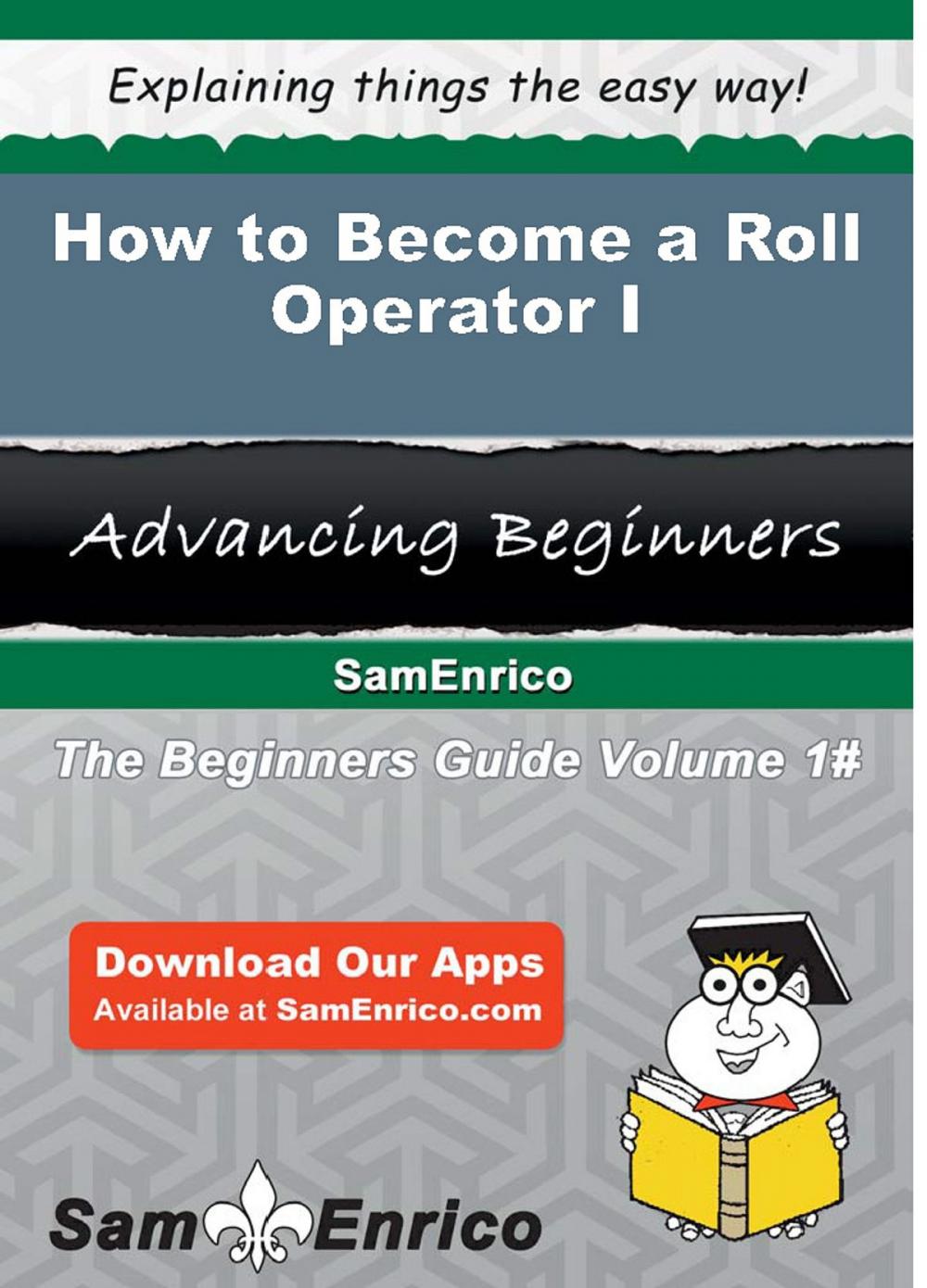 Big bigCover of How to Become a Roll Operator I